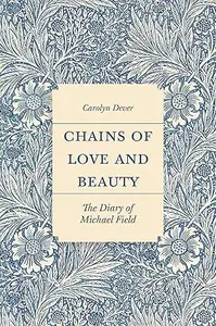 Chains of Love and Beauty: The Diary of Michael Field