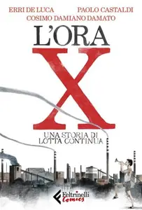 L'ora X - Una storia di Lotta Continua (Feltrinelli Comics 2019-10-31)