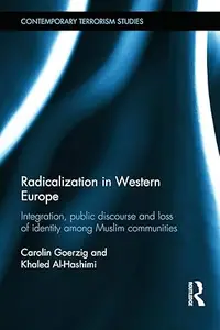 Radicalization in Western Europe: Integration, Public Discourse and Loss of Identity among Muslim Communities