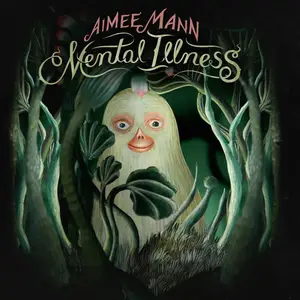 Aimee Mann - Mental Illness (2017) [Official Digital Download]