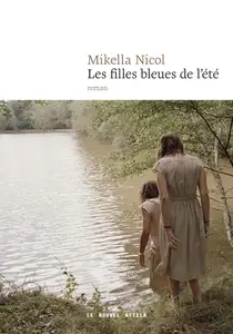 Mikella Nicol, "Les filles bleues de l’été"