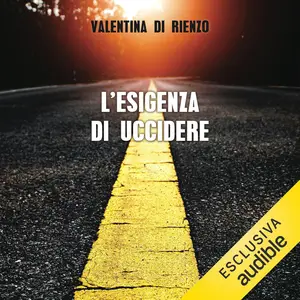 «L'esigenza di uccidere» by Valentina Di Rienzo
