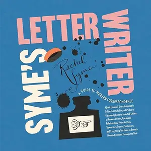 Syme's Letter Writer: A Guide to Modern Correspondence About (Almost) Every Imaginable Subject of Daily Life [Audiobook]