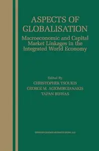 Aspects of Globalisation: Macroeconomic and Capital Market Linkages in the Integrated World Economy (Repost)