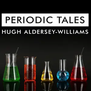 Periodic Tales: A Cultural History of the Elements, From Arsenic to Zinc