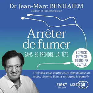 Jean-Marc Benhaiem, "Arrêter de fumer sans se prendre la tête"