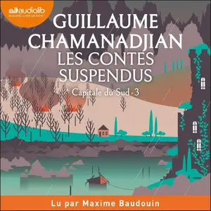 Guillaume Chamanadjian, "Capitale du Sud, tome 3 : Les contes suspendus"