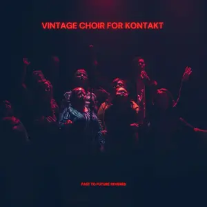 PastToFutureReverbs Vintage Choir For Kontakt! KONTAKT