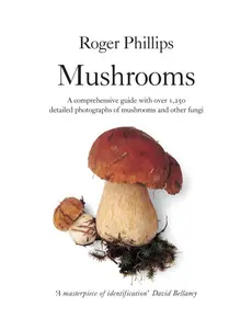 Mushrooms : A Comprehensive Guide to Mushroom Identification