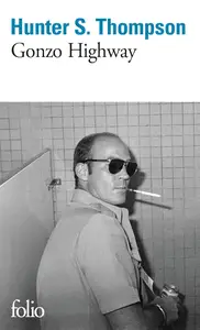 Gonzo Highway : Correspondance  - Hunter S. Thompson