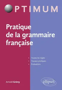 Arnold Grémy, "Pratique de la grammaire française"