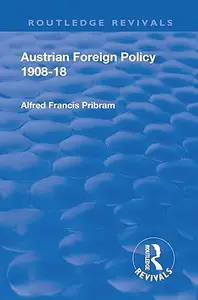 Revival: Austrian Foreign Policy 1908-18