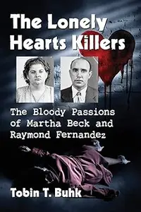 The Lonely Hearts Killers: The Bloody Passions of Martha Beck and Raymond Fernandez