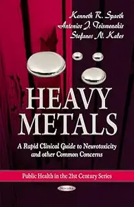 Heavy Metals: A Rapid Clinical Guide to Neurotoxicity and Other Common Concerns