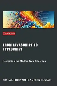 From JavaScript to TypeScript: Navigating the Modern Web Transition