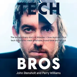 Tech Bros: The Extraordinary Story of Atlassian [Audiobook]