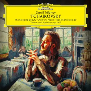 Daniil Trifonov - Tchaikovsky: The Sleeping Beauty; Children's Album; Piano Sonata, Op. 80 (2025) [24/96]