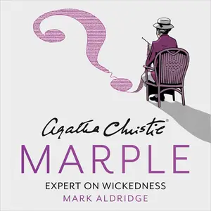 Agatha Christie’s Marple: Expert on Wickedness [Audiobook]