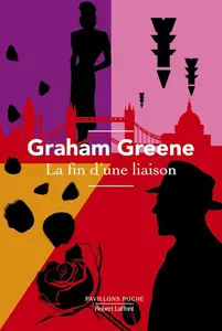 Graham Greene, "La fin d'une liaison"