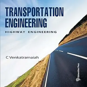 Transportation Engineering: Volume I : Highway Engineering