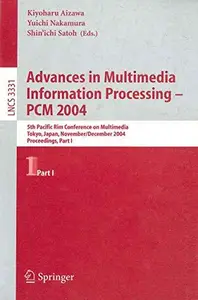 Advances in Multimedia Information Processing - PCM 2004: 5th Pacific Rim Conference on Multimedia, Tokyo, Japan, November 30 -
