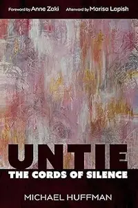 Untie the Cords of Silence