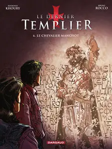 Le dernier Templier - Tome 6 - Le Chevalier manchot