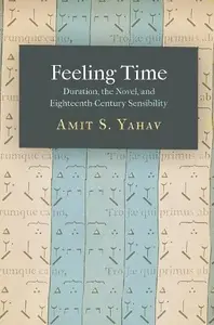 Feeling Time: Duration, the Novel, and Eighteenth-Century Sensibility