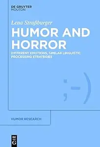 Humor and Horror: Different Emotions, Similar Linguistic Processing Strategies