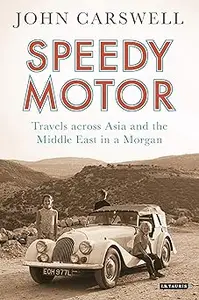 Speedy Motor: Travels across Asia and the Middle East in a Morgan