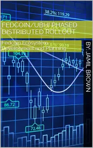 FEDCOIN/UBHI Phased Distributed Rollout: Fedcoin Ecosystem Development and Planning