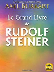 Axel Burkart - Le grand livre de Rudolf Steiner