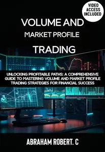 Volume and Market Profile Trading: Unlocking Profitable Paths