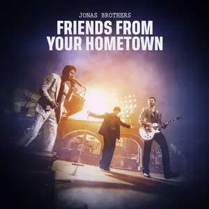Jonas Brothers - Friends From Your Hometown (Live) (2026) [Official Digital Download]