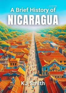A Brief History of Nicaragua