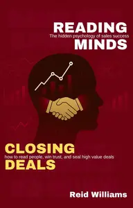 Sales Psychology: Mastering Minds and Closing Deals