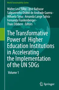 The Transformative Power of Higher Education Institutions in Accelerating the Implementation of the UN SDGs