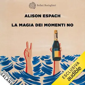 «La magia dei momenti no» by Alison Espach