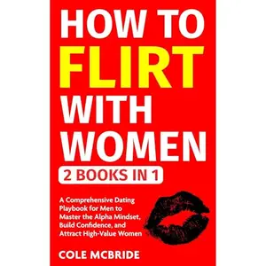 How To Flirt With Women - 2 books in 1 [Audiobook]