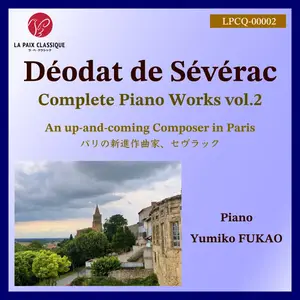 Yumiko Fukao - Sévérac- Complete Piano Works, Vol. 2 – An Up-and-Coming Composer in Paris (2024) [24/96]