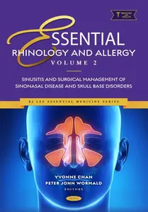 Essential Rhinology and Allergy. Volume 2: Sinusitis and Surgical Management of Sinonasal Disease and Skull Base Disorders