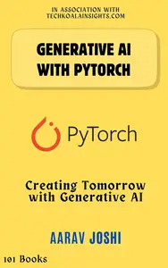 Advanced Generative AI With Pytorch: Creating Tomorrow with Generative AI