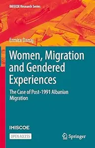 Women, Migration and Gendered Experiences: The Case of Post-1991 Albanian Migration