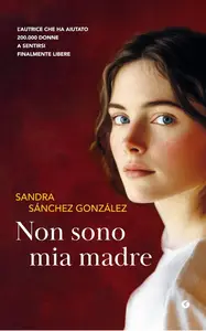 Sandra Sánchez González - Non sono mia madre