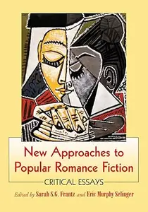 New Approaches to Popular Romance Fiction: Critical Essays