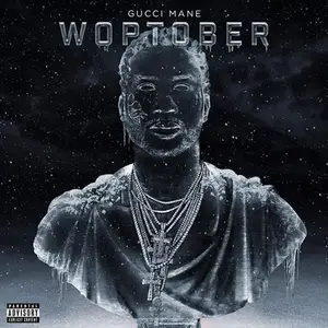 Gucci Mane - Woptober (2016)