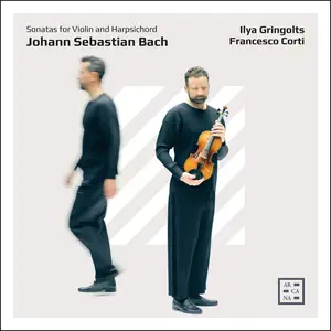 Ilya Gringolts & Francesco Corti - J. S. Bach: Sonatas for Violin and Harpsichord (2025) [Official Digital Download 24/96]