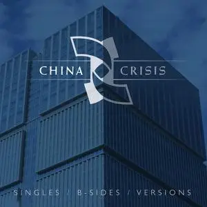 China Crisis - Singles / B-Sides / Versions (2022)