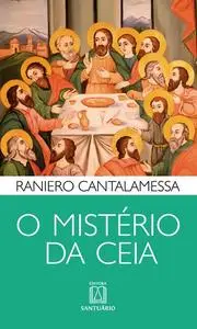 «O mistério da Ceia» by Raniero Cantalamessa