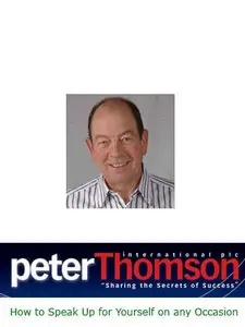 Peter Thomson - How to Speak Up for Yourself on any Occasion